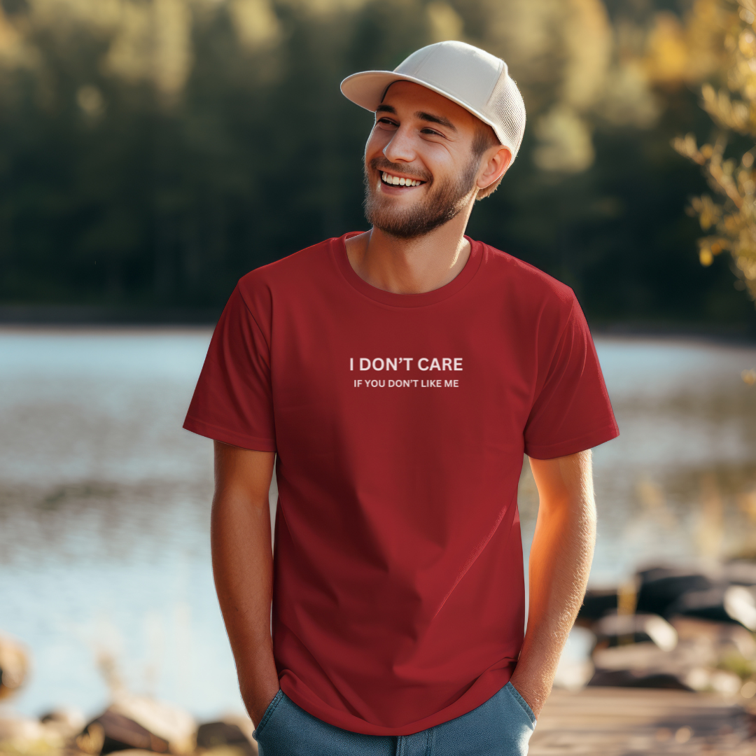 I Don't Care If You Don't Like ME Stylish T-Shirt for Men
