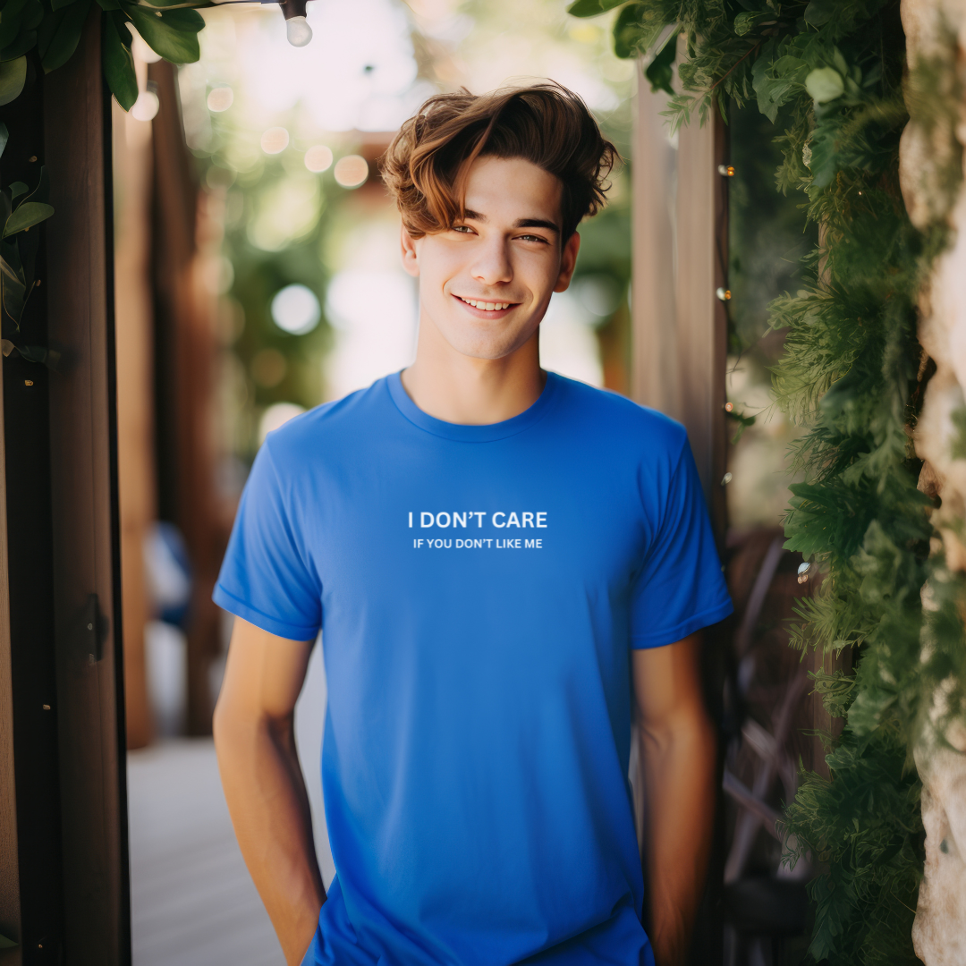 I Don't Care If You Don't Like ME Stylish T-Shirt for Men