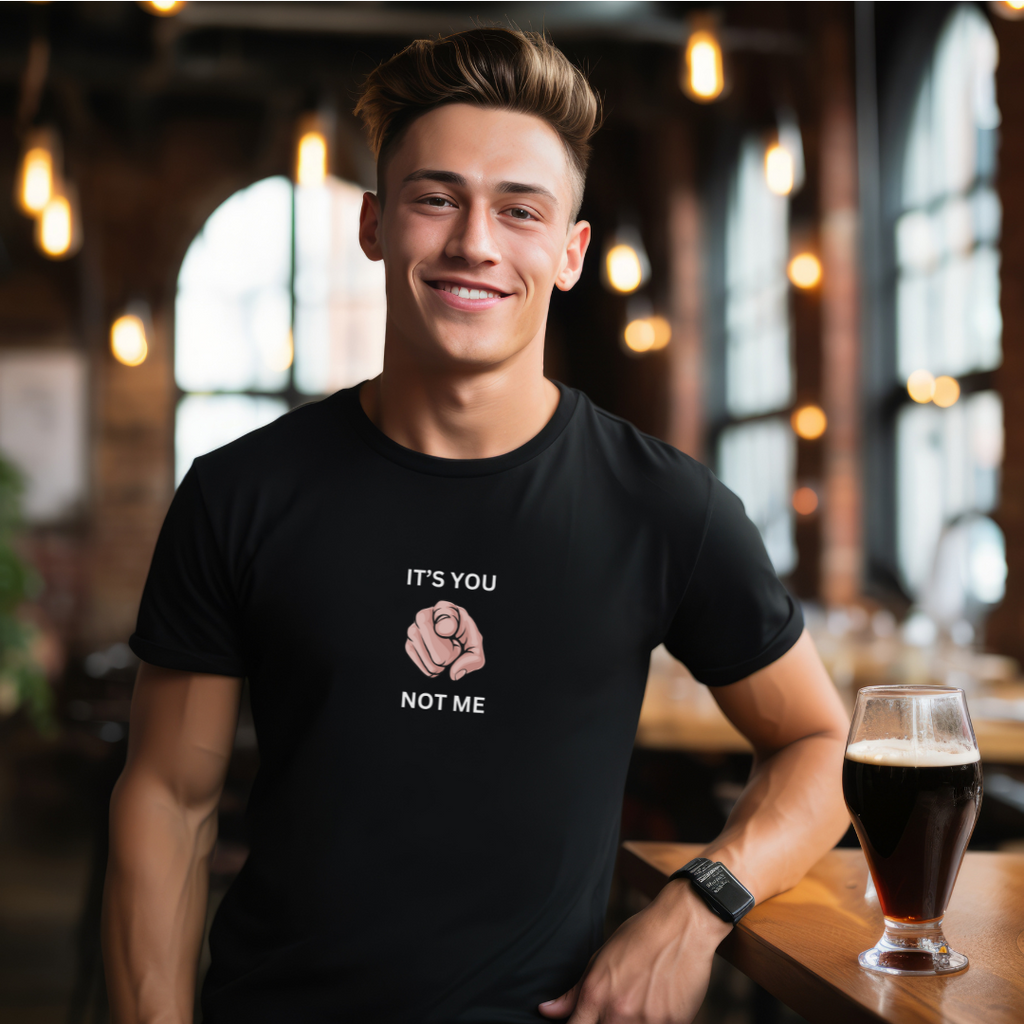 It's You Not ME Stylish T-Shirt for Men