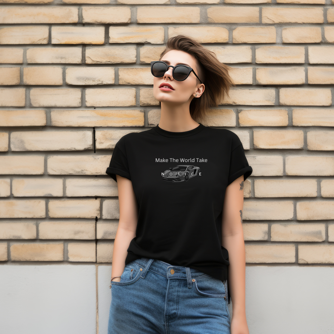 Make The World Take Notice Stylish T-Shirt for Women