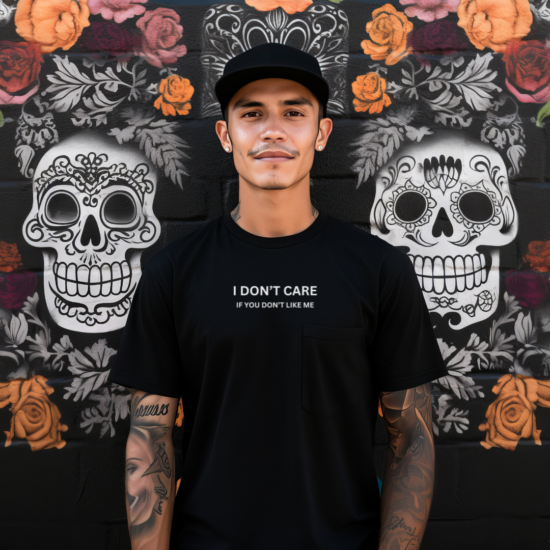 I Don't Care If You Don't Like ME Unisex Stylish T-Shirt for Men and Women