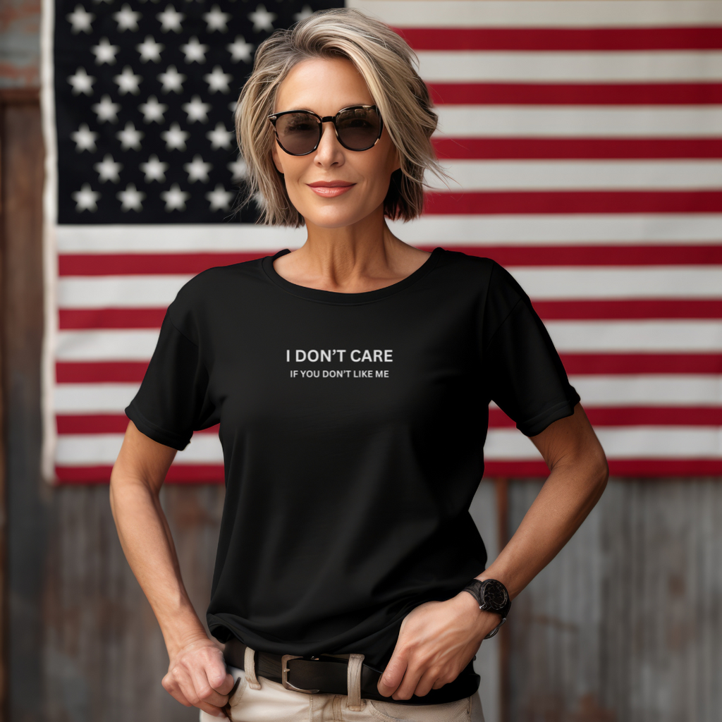 I Don't Care If You Don't Like ME Unisex Stylish T-Shirt for Men and Women