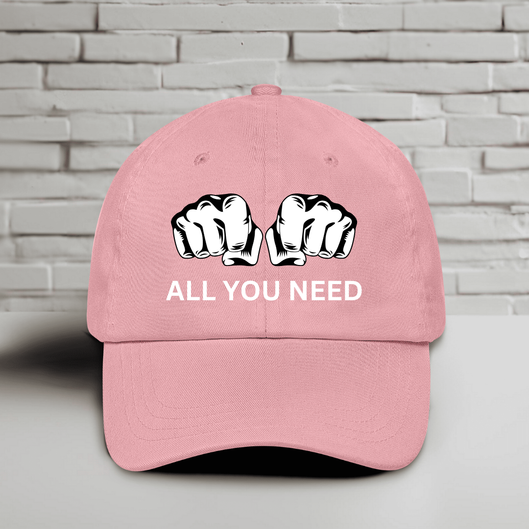 All You Need Embroidered Baseball Cap